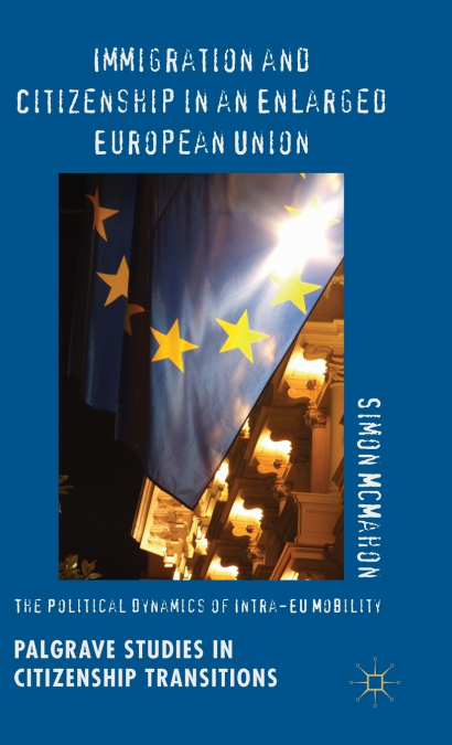 Immigration and Citizenship in an Enlarged European Union