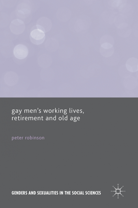 Gay Men’s Working Lives, Retirement and Old Age