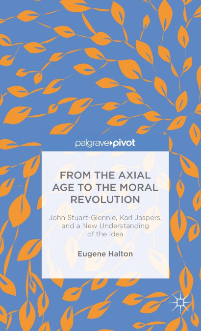 From the Axial Age to the Moral Revolution