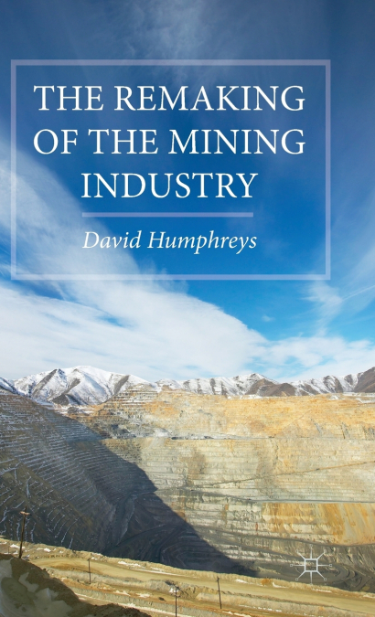 The Remaking of the Mining Industry