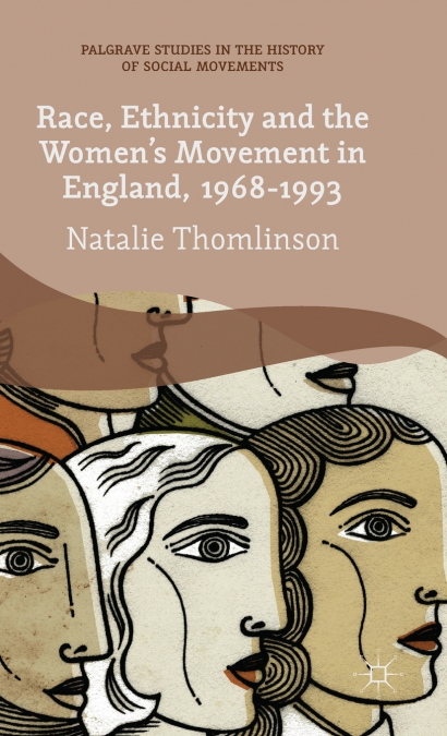 Race, Ethnicity and the Women’s Movement in England, 1968-1993