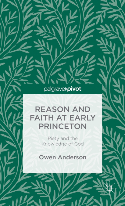 Reason and Faith at Early Princeton