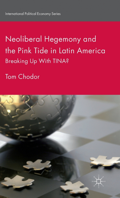 Neoliberal Hegemony and the Pink Tide in Latin America