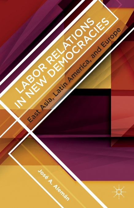 Labor Relations in New Democracies