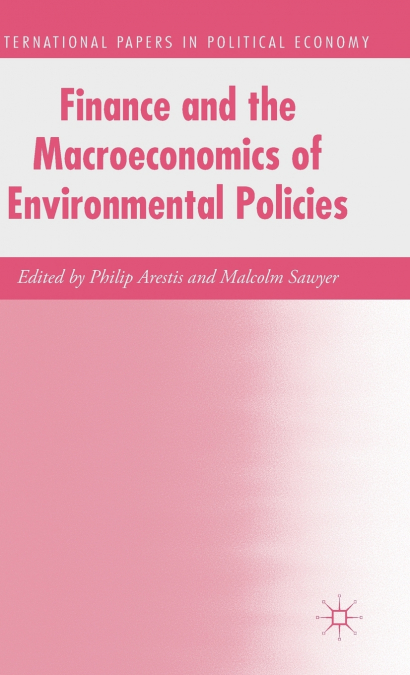 Finance and the Macroeconomics of Environmental Policies