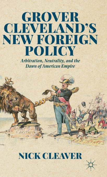 Grover Cleveland’s New Foreign Policy