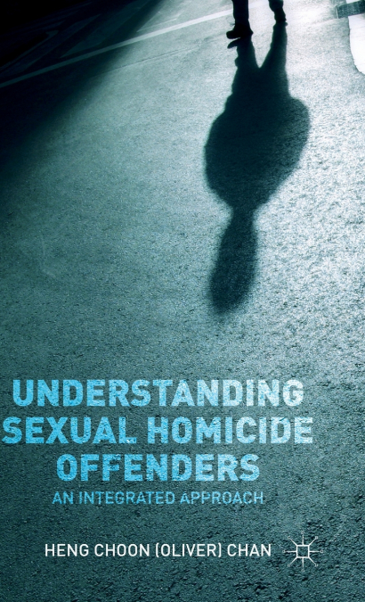 Understanding Sexual Homicide Offenders