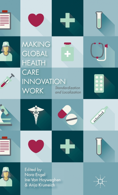 Making Global Health Care Innovation Work