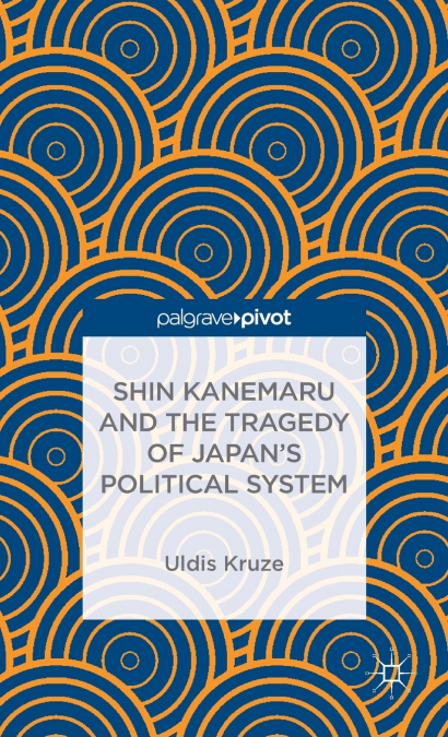 Shin Kanemaru and the Tragedy of Japan’s Political System
