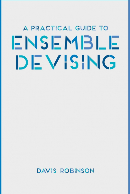 A Practical Guide to Ensemble Devising