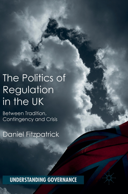 The Politics of Regulation in the UK