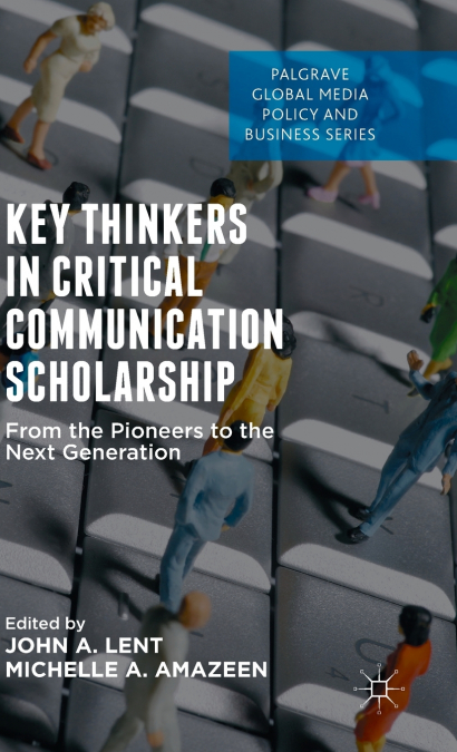 Key Thinkers in Critical Communication Scholarship