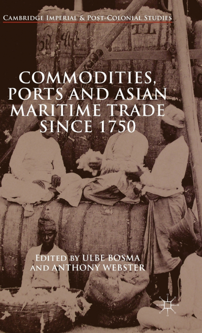 Commodities, Ports and Asian Maritime Trade Since 1750