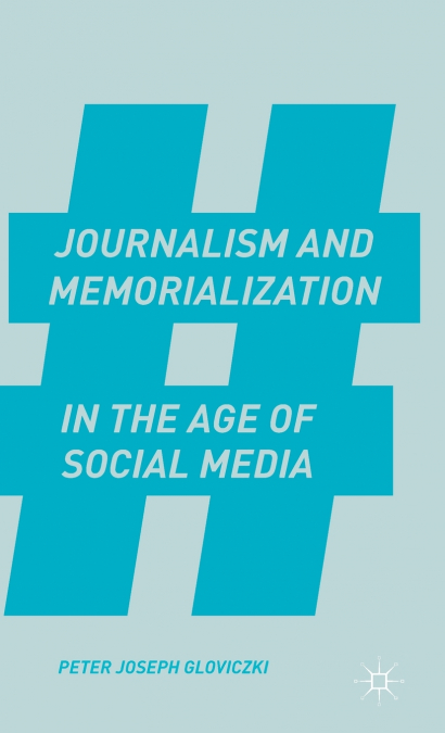 Journalism and Memorialization in the Age of Social Media