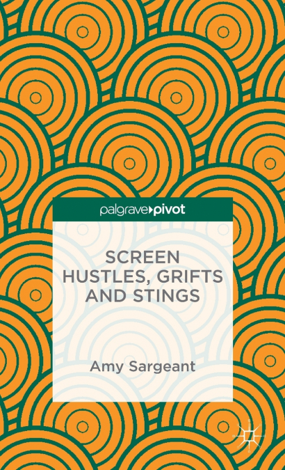 Screen Hustles, Grifts and Stings