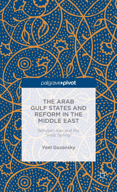 The Arab Gulf States and Reform in the Middle East