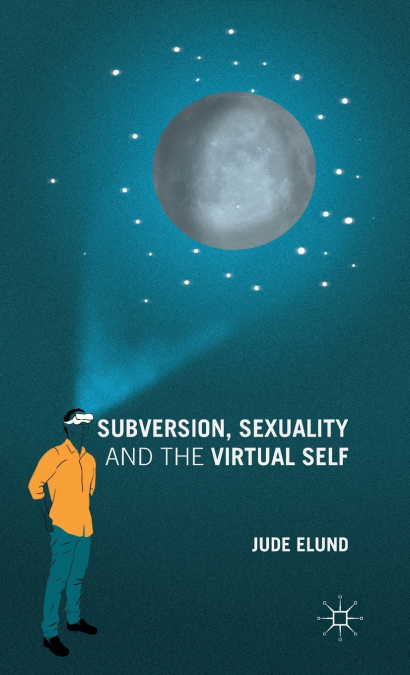 Subversion, Sexuality and the Virtual Self
