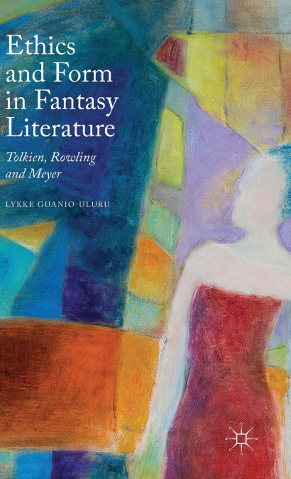 Ethics and Form in Fantasy Literature