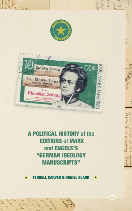 A Political History of the Editions of Marx and Engels’s 'German ideology Manuscripts'
