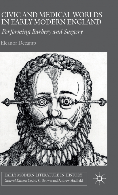 Civic and Medical Worlds in Early Modern England