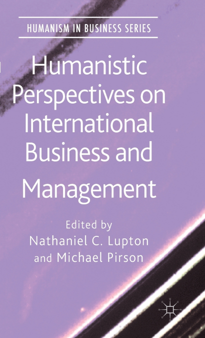 Humanistic Perspectives on International Business and Management