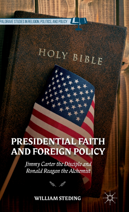 Presidential Faith and Foreign Policy