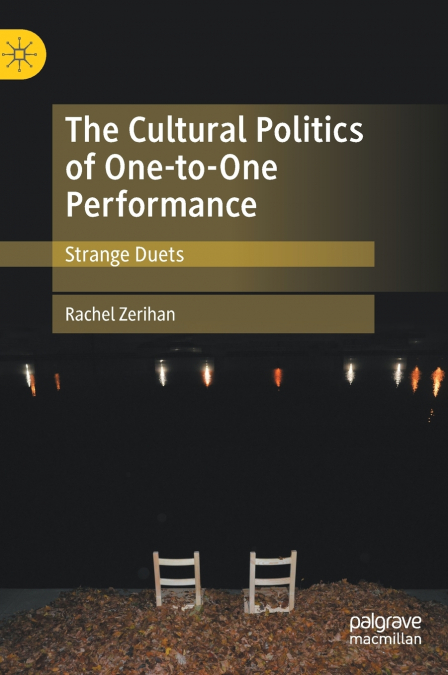 The Cultural Politics of One-to-One Performance