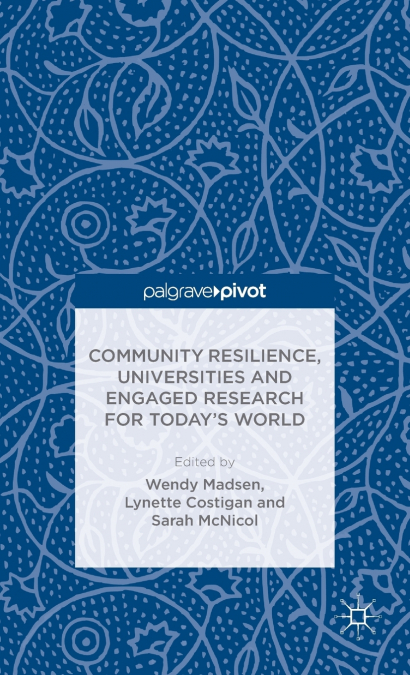 Community Resilience, Universities and Engaged Research for Today’s World