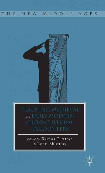 Teaching Medieval and Early Modern Cross-Cultural Encounters