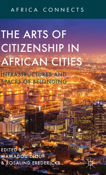 The Arts of Citizenship in African Cities
