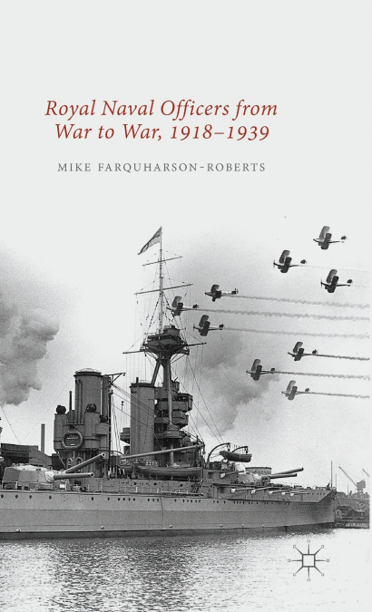 Royal Naval Officers from War to War, 1918-1939