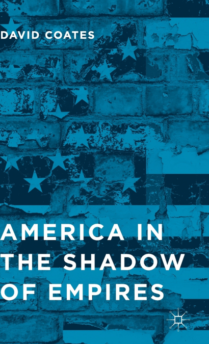 America in the Shadow of Empires