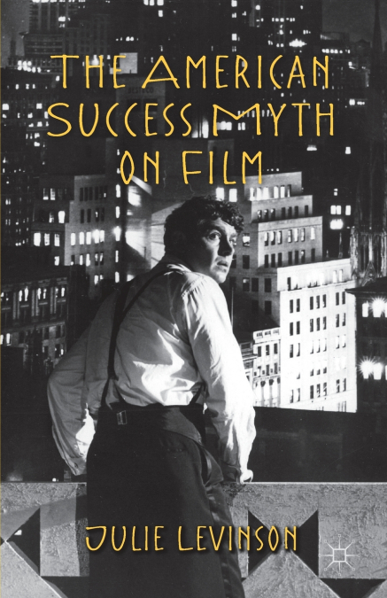 The American Success Myth on Film