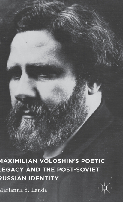 Maximilian Voloshin’s Poetic Legacy and the Post-Soviet Russian Identity