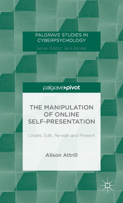 The Manipulation of Online Self-Presentation
