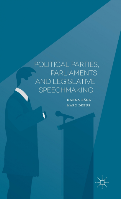 Political Parties, Parliaments and Legislative Speechmaking