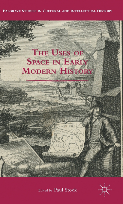 The Uses of Space in Early Modern History