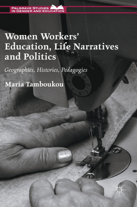 Women Workers’ Education, Life Narratives and Politics