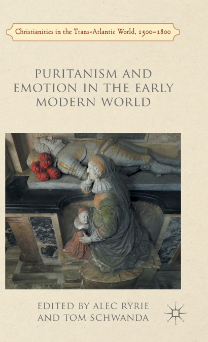 Puritanism and Emotion in the Early Modern World