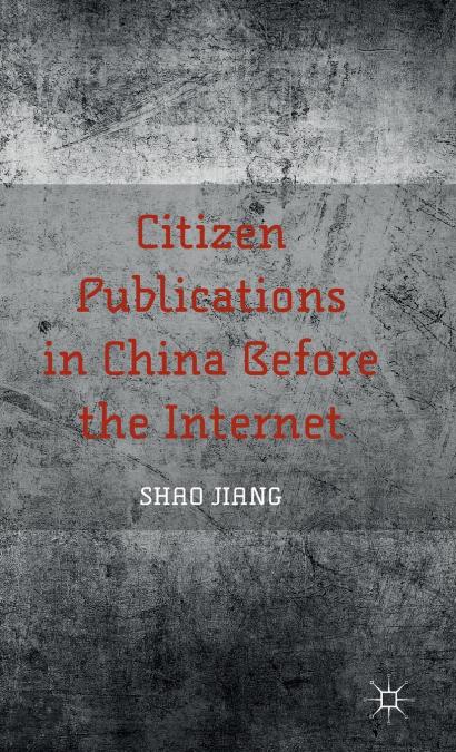 Citizen Publications in China Before the Internet