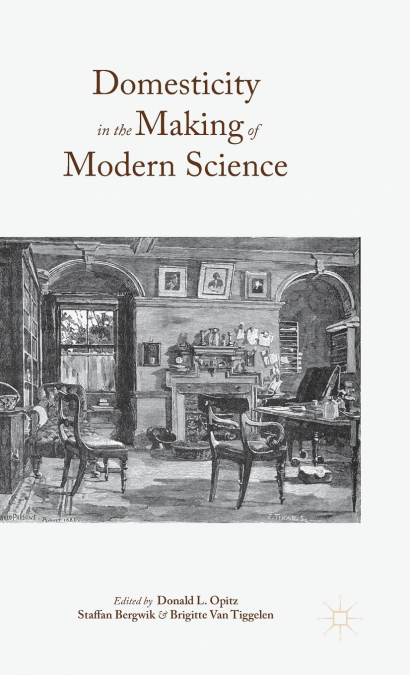 Domesticity in the Making of Modern Science