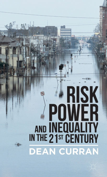 Risk, Power, and Inequality in the 21st Century