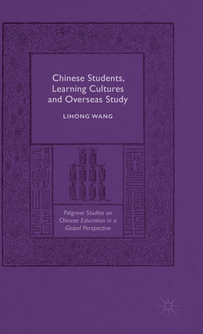 Chinese Students, Learning Cultures and Overseas Study