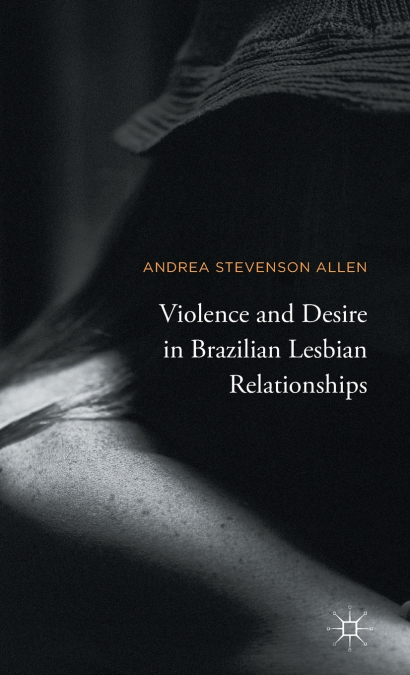 Violence and Desire in Brazilian Lesbian Relationships