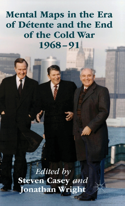 Mental Maps in the Era of Détente and the End of the Cold War 1968-91
