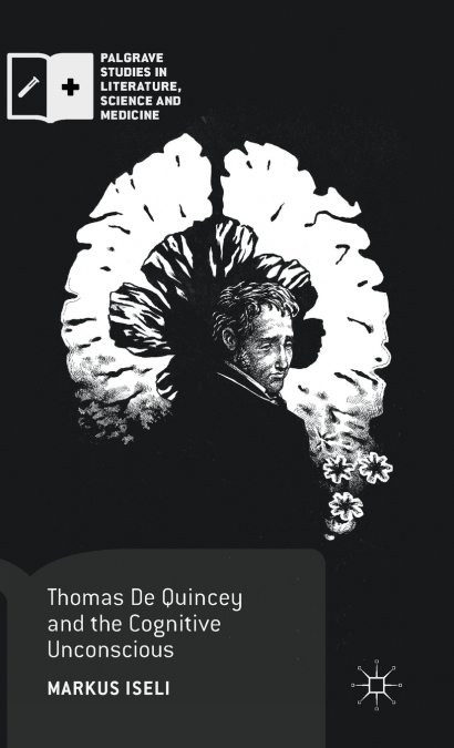 Thomas De Quincey and the Cognitive Unconscious