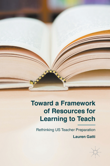 Toward a Framework of Resources for Learning to Teach