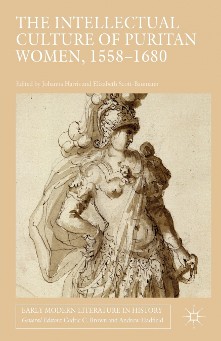 The Intellectual Culture of Puritan Women, 1558-1680