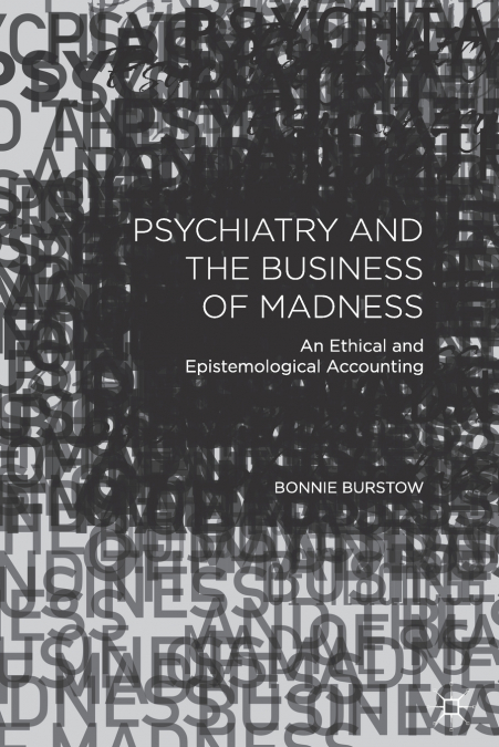 Psychiatry and the Business of Madness