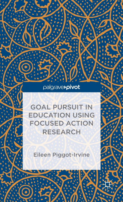 Goal Pursuit in Education Using Focused Action Research